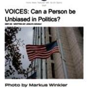 2022-09-23 Voices - Can a Person be Unbiased in Politics