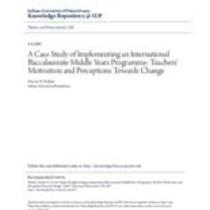 A case study of implementing an international baccalaureate middle years programme: teachers' motivation and perceptions towards change