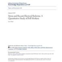 Stress and recent electoral reforms: a quantitative study of poll workers