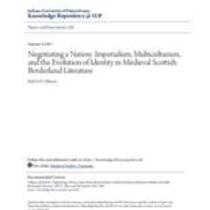 Negotiating a nation: imperialism, multiculturism, and the evolution of identity in medieval scottish borderland literature