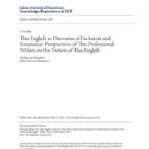 Thai english as discourse of exclusion and resistance: perspectives of thai professional writers on the notion of thai english