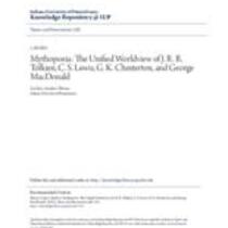 Mythopoeia: the unified worldview of j. r. r. tolkien, c. s. lewis, g. k. chesterton, and george macdonald