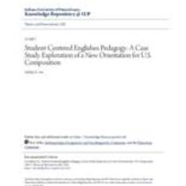 Student-centered englishes pedagogy: a case study exploration of a new orientation for u.s. composition