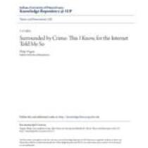Surrounded by crime: this i know, for the internet told me so