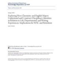 Exploring how chemistry and english majors understand and construct disciplinary identities in relation to life, departmental, and writing experiences: implications for wac and retention