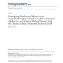 Investigating medication adherence on neuropsychological & psychosocial functioning in adolescents with chronic kidney disease using the chronic kidney