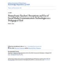 Pennsylvania teachers' perceptions and use of social media communication technologies as a pedagogical tool