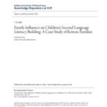 Family influence on children's second language literacy building: a case study of korean families