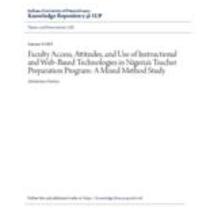 Faculty access, attitudes, and use of instructional and web-based technologies in nigeria's teacher preparation program: a mixed method study