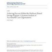 Achieving success within the medicare shared savings program: a systems analysis of accountable care organizations