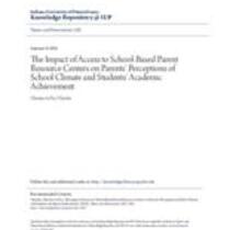 impact of access to school-based parent resource centers on parents' perceptions of school climate and students' academic achievement
