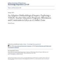 adaptive methodological inquiry: exploring a tesol teacher education program's affordances and constraints in libya as a conflict zone