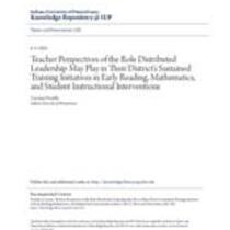 Teacher perspectives of the role distributed leadership may play in their district's sustained training initiatives in early reading, mathematics, and student instructional interventions