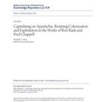Capitalizing on appalachia: resisting colonization and exploitation in the works of ron rash and fred chappell