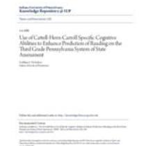 Use of cattell -horn -carroll specific cognitive abilities to enhance prediction of reading on the third grade pennsylvania system of state assessment