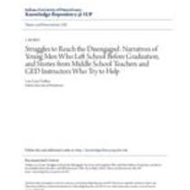 Struggles to reach the disengaged: narratives of young men who left high school before graduation, and stories from middle school teachers and ged instructors who try to help