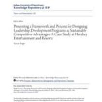 Presenting a framework and process for designing leadership development programs as sustainable competitive advantages: a case study at hershey entertainment and resorts