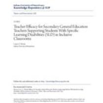 Teacher efficacy for secondary general education teachers supporting students with specific learning disabilities (sld) in inclusive classrooms