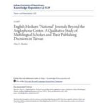 English medium "national" journals beyond the anglophone center: a qualitative study of multilingual scholars and their publishing decisions in taiwan