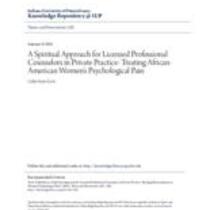 A spiritual approach for licensed professional counselors in private practice: treating african-american women's psychological pain