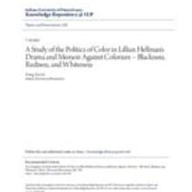 A study of the politics of color in lillian hellman's drama and memoirs: against colorism-blackness, redness, and whiteness