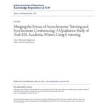 Merging the forces of asynchronous tutoring and synchronous conferencing: a qualitative study of arab esl academic writers using e-tutoring