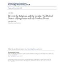 Beyond the religious and the secular: the hybrid nature of forgiveness in early modern drama
