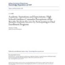 Academic aspirations and expectations: high school guidance counselor perceptions of the benefits students receive by participating in dual enrollment programs