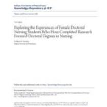 Exploring the experiences of female doctoral nursing students who have completed research focused doctoral degrees in nursing