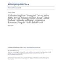 Understanding how texting and driving video public service announcements change college students' attitudes and impact information retention using the health belief model