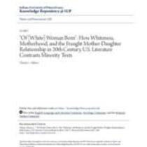"of [white] woman born": how whiteness, motherhood, and the fraught mother-daughter relationship in 20th century, u.s. literature contrasts minority texts