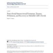 Postcolonial intersectional feminism, trauma, whiteness, and recovery in michelle cliff's novels