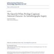 quest for white, privilege-cognizant, antiracist character: an autoethnographic inquiry