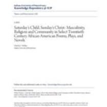Saturday's child, sunday's christ: masculinity, religion, and community in select twentieth century african-american poems, plays, and novels