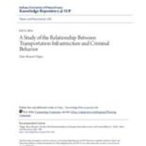 A study of the relationship between transportation infrastructure and criminal behavior