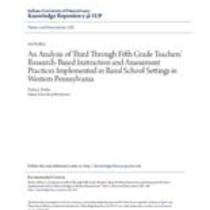 analysis of third through fifth grade teachers' research-based instruction and assessment practices implemented in rural school settings in western pennsylvania