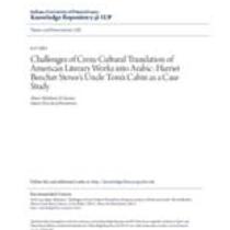 Challenges of cross-cultural translation of american literary works into arabic: harriet beecher stowe's "uncle tom's cabin" as a case study