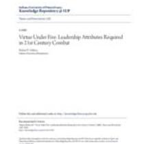 Virtue under fire: leadership attributes required in 21st century combat