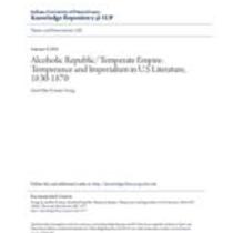 Alcoholic republic/temperate empire: temperance and imperialism in u.s literature, 1830-1870