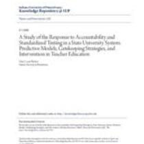 A study of the response to accountability and standardized testing in a state university system: predictive models, gatekeeping strategies, and intervention in teacher education