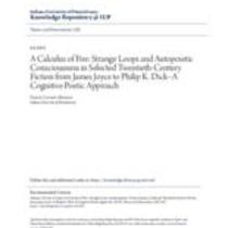 A calculus of fire: strange loops and autopoietic consciousness in selected twentieth-century fiction from james joyce to philip k. dick-a cognitive poetic approach