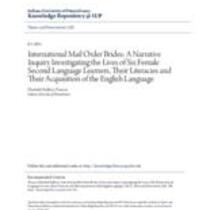 International mail order brides: a narrative inquiry investigating the lives of six female second language learners, their literacies and their acquisition of the english language