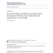 Former students' and their learning coaches' perceptions of their cyber-charter school experiences: a case study
