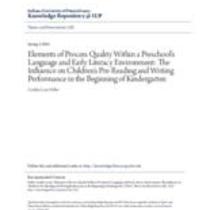 Elements of process quality within a preschool's language and early literacy environment: the influence on children's pre-reading and writing performance in the beginning of kindergarten