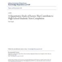 A quantitative study of factors that contribute to high school students' non-completion